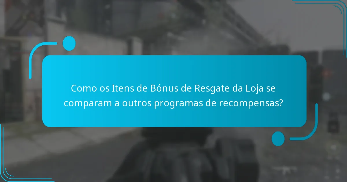 Quais compras qualificam para os Itens de Bónus de Resgate da Loja?