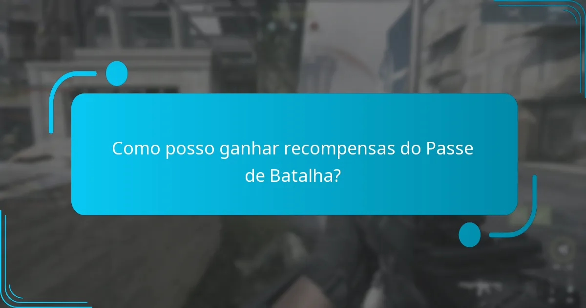 Como posso ganhar recompensas do Passe de Batalha?