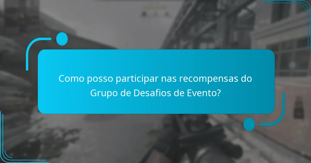 Como posso participar nas recompensas do Grupo de Desafios de Evento?