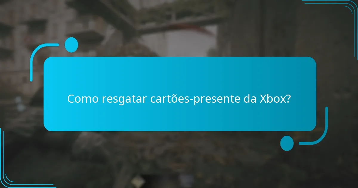 Como resgatar cartões-presente da Xbox?