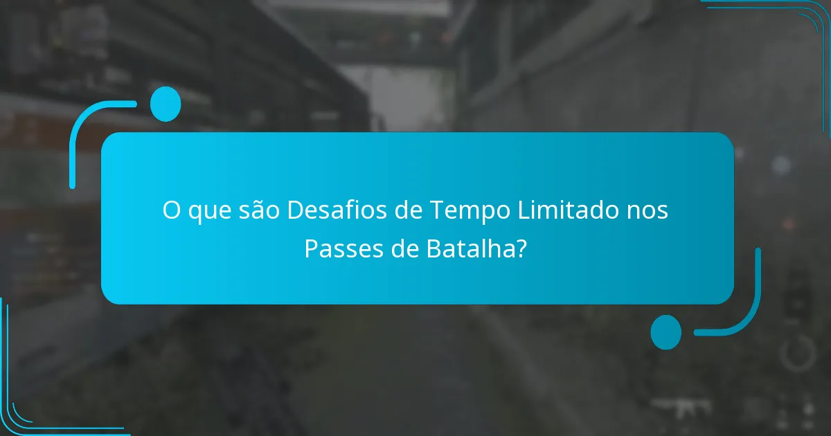 Quando começam e terminam os Desafios de Tempo Limitado?