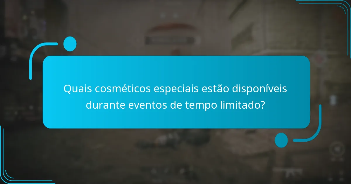 Quais cosméticos especiais estão disponíveis durante eventos de tempo limitado?