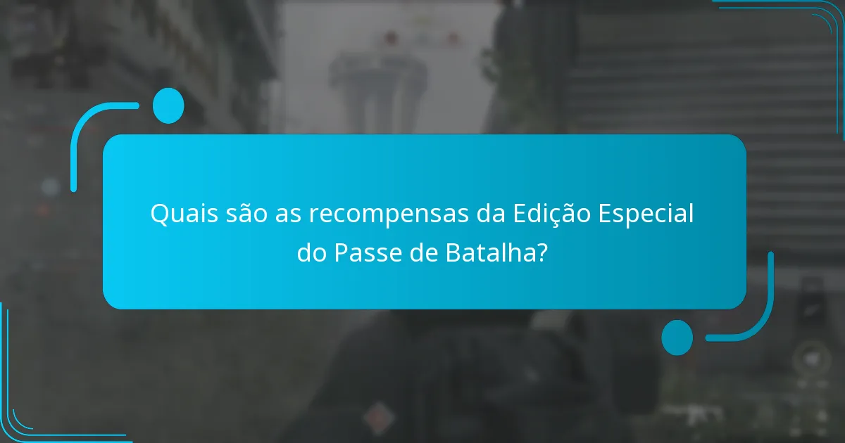 Quais são os potenciais inconvenientes da Edição Especial do Passe de Batalha?