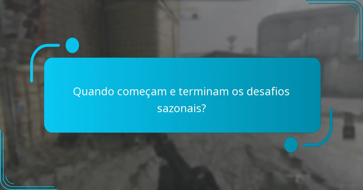 Quais são os riscos de participar em desafios sazonais?