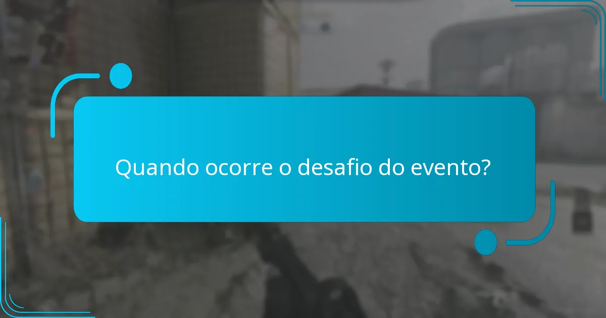 Quando ocorre o desafio do evento?